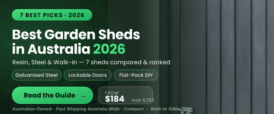 Best Garden Sheds in Australia 2026: Resin, Steel & Walk-In Compared