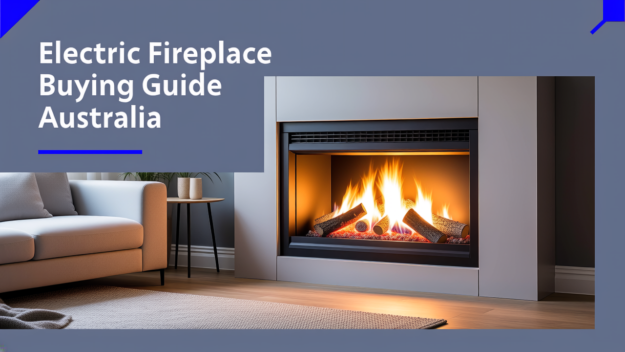 Electric Fireplace Buying Guide Australia | Direct On Sale