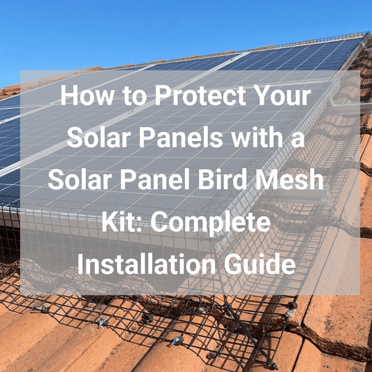 How to Protect Your Solar Panels with a Solar Panel Bird Mesh Kit: Complete Installation Guide - Direct On Sale